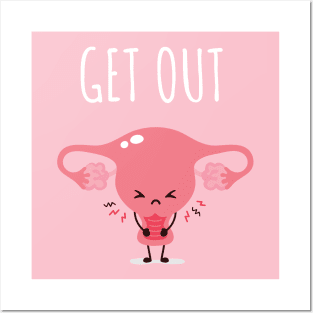 Get Out of My Uterus Posters and Art